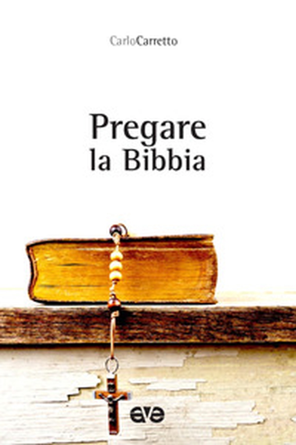 Pregare la Bibbia - Librerie.coop Pregare la Bibbia - Librerie.coop