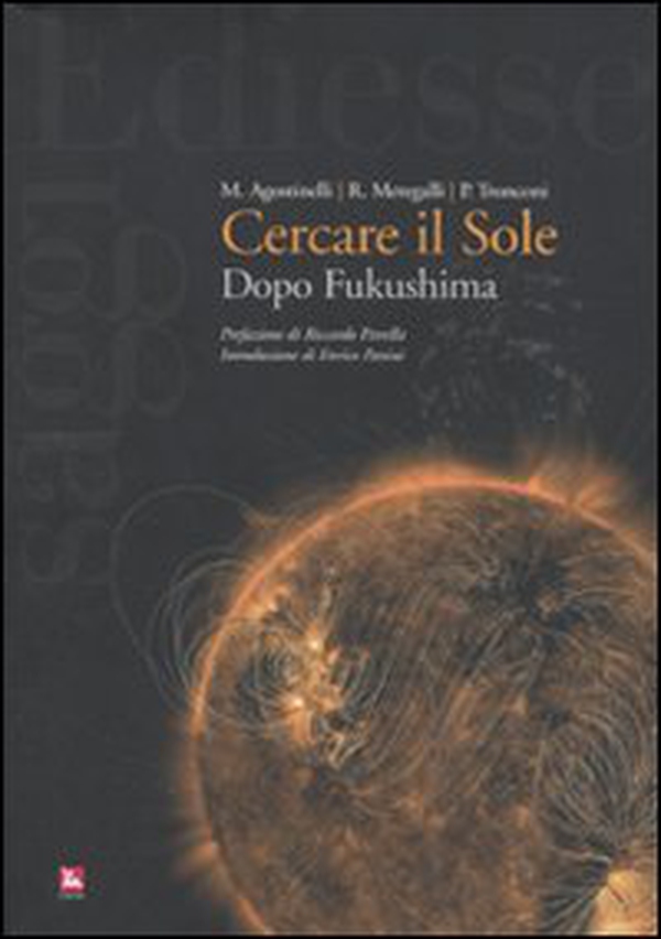 Cercare il sole. Dopo Fukushima - Librerie.coop Cercare il sole. Dopo Fukushima - Librerie.coop