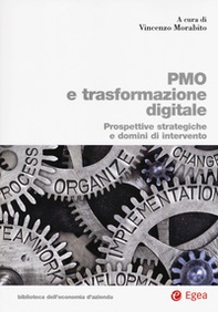 PMO e trasformazione digitale. Prospettive strategiche e domini di intervento - Librerie.coop