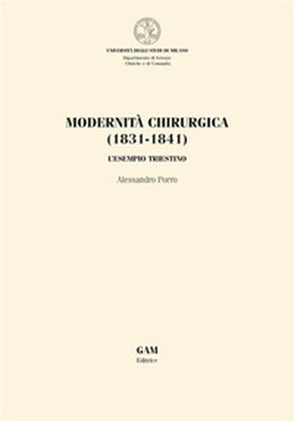 Modernità chirurgica (1831-1841). L'esempio triestino - Librerie.coop Modernità chirurgica (1831-1841). L'esempio triestino - Librerie.coop