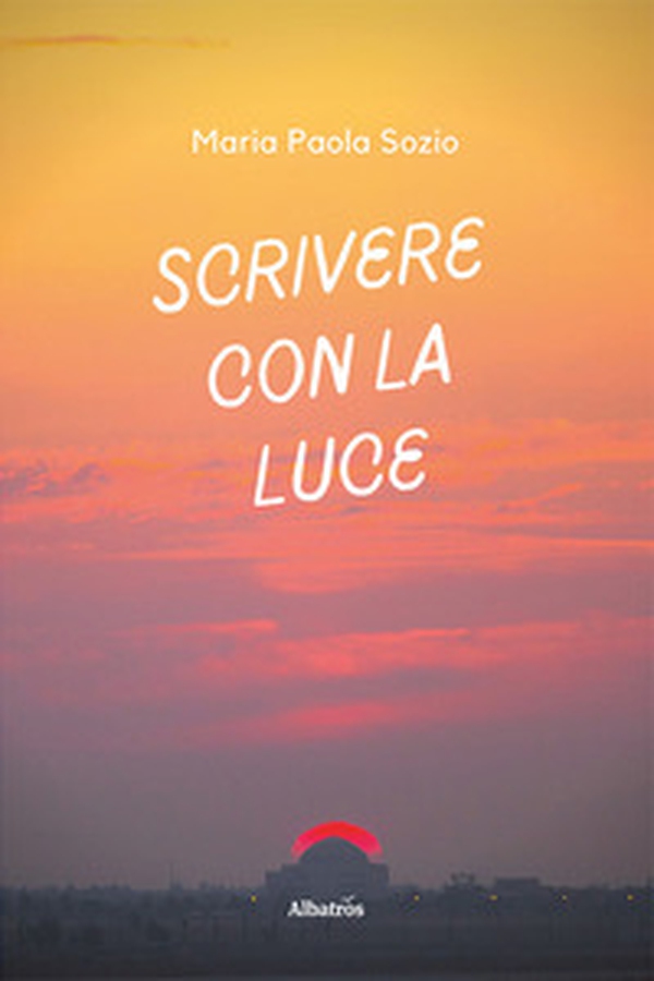 Scrivere con la luce - Librerie.coop Scrivere con la luce - Librerie.coop