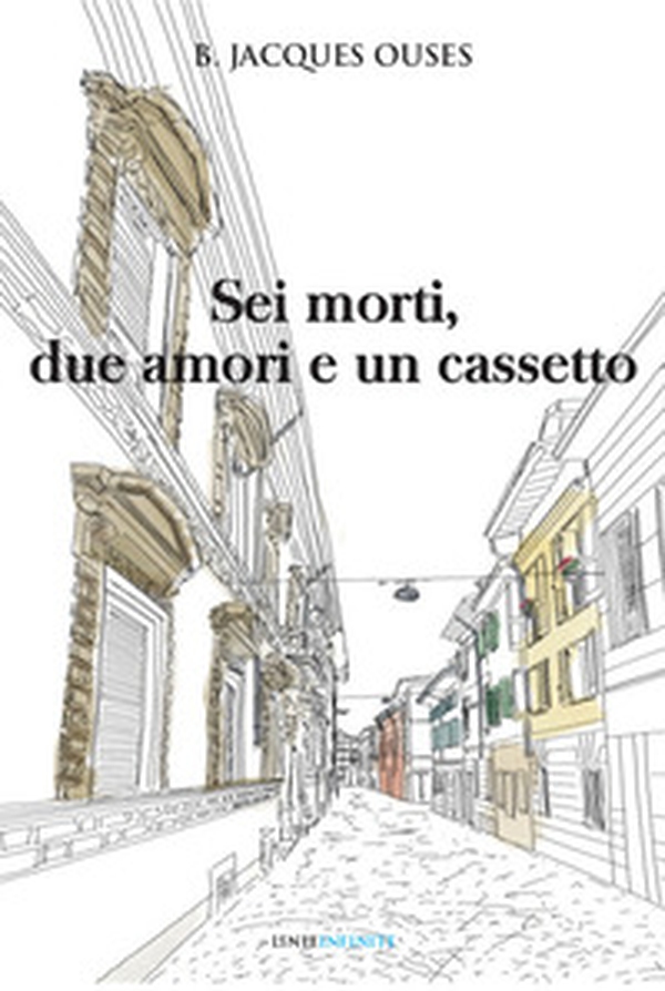 Sei morti, due amori e un cassetto - Librerie.coop Sei morti, due amori e un cassetto - Librerie.coop