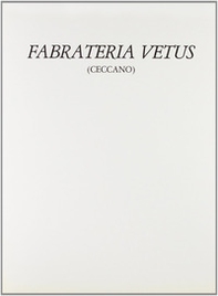 Fabrateria Vetus. Un'indagine storico-archeologica - Librerie.coop