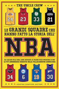 Le grandi squadre che hanno fatto la storia dell'NBA. Dai Chicago Bulls degli anni Novanta ai Golden State Warriors di oggi: le più leggendarie dinastie della pallacanestro americana - Librerie.coop Le grandi squadre che hanno fatto la storia dell'NBA. Dai Chicago Bulls degli anni Novanta ai Golden State Warriors di oggi: le più leggendarie dinastie della pallacanestro americana - Librerie.coop