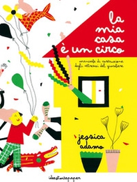 La mia casa è un circo - Librerie.coop La mia casa è un circo - Librerie.coop