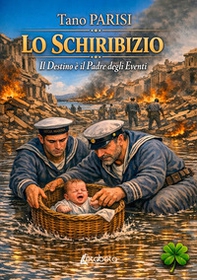 Lo schiribizio. Il destino è il padre degli eventi - Librerie.coop