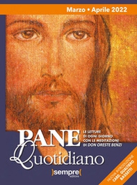 Pane quotidiano. Marzo-Aprile 2022 - Librerie.coop Pane quotidiano. Marzo-Aprile 2022 - Librerie.coop