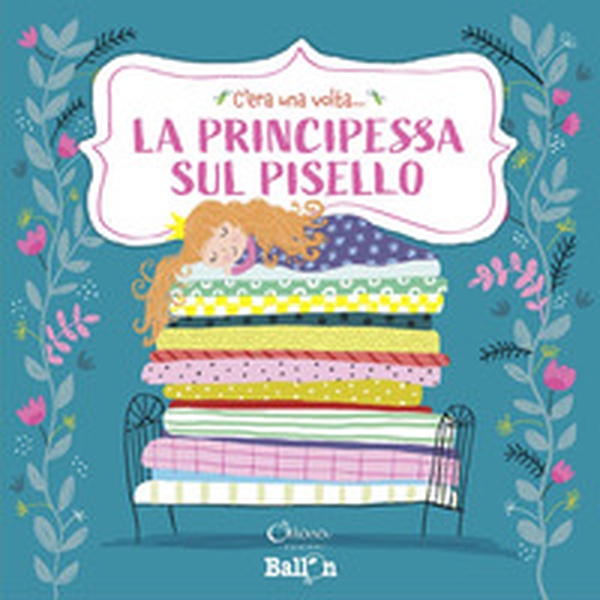 La principessa sul pisello. C'era una volta... - Librerie.coop La principessa sul pisello. C'era una volta... - Librerie.coop