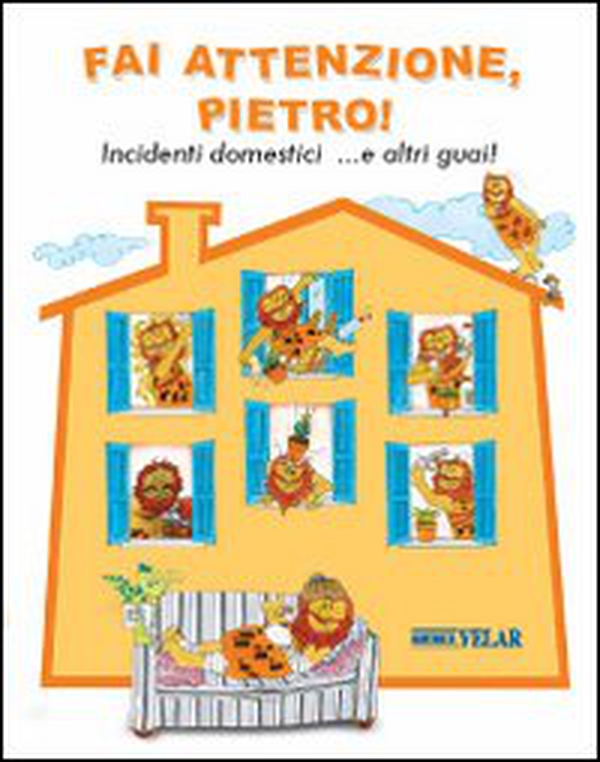 Fai attenzione, Pietro! Incidenti domestici ...e altri guai! Ediz. italiana e inglese - Librerie.coop Fai attenzione, Pietro! Incidenti domestici ...e altri guai! Ediz. italiana e inglese - Librerie.coop