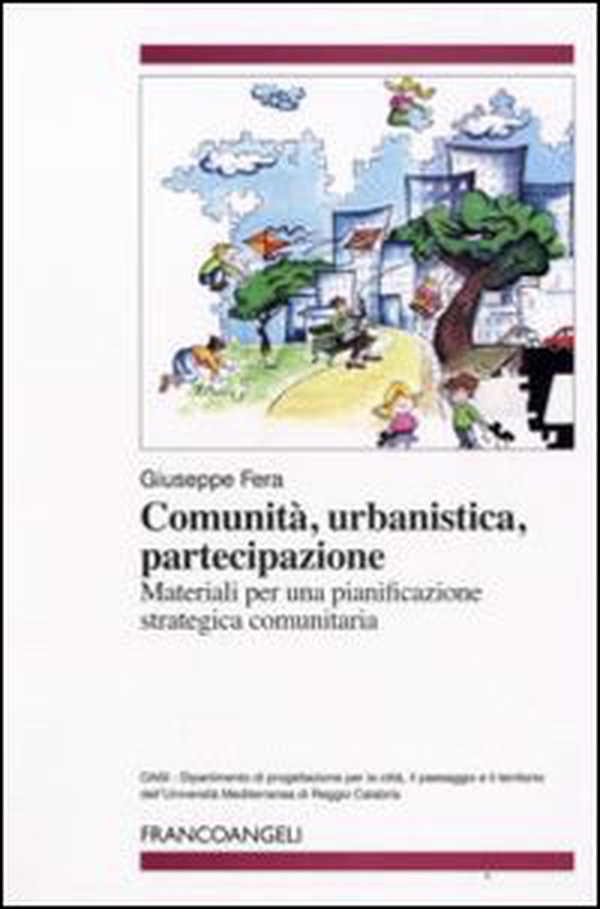 Comunità, urbanistica, partecipazione. Materiali per una pianificazione strategica comunitaria - Librerie.coop Comunità, urbanistica, partecipazione. Materiali per una pianificazione strategica comunitaria - Librerie.coop