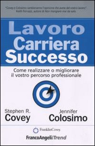 Lavoro carriera successo. Come realizzare o migliorare il vostro percorso professionale - Librerie.coop
