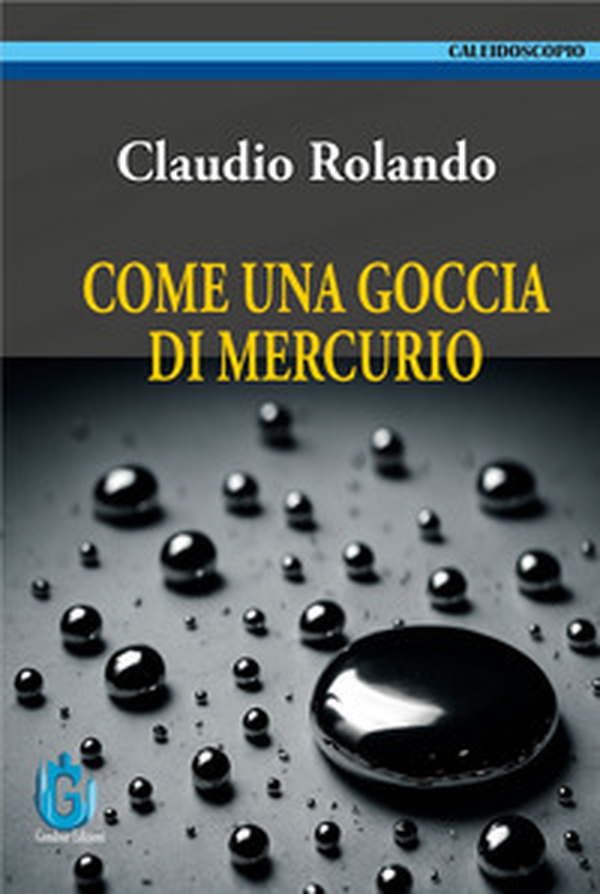 Come una goccia di mercurio - Librerie.coop