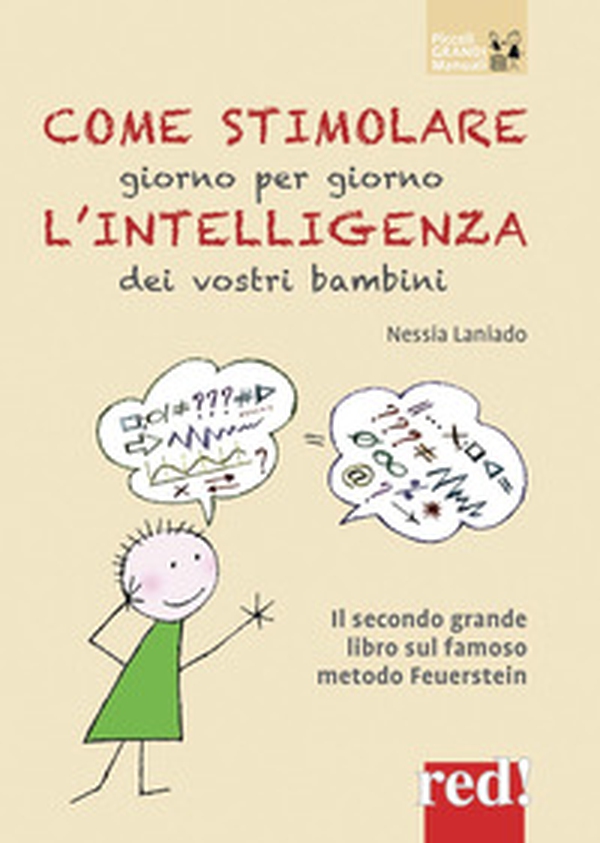 Come stimolare giorno per giorno l'intelligenza dei vostri bambini - Librerie.coop Come stimolare giorno per giorno l'intelligenza dei vostri bambini - Librerie.coop