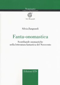 Fanta-onomastica. Scorribande onomastiche nella letteratura fantastica del Novecento - Librerie.coop