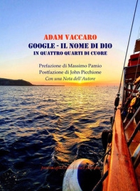 Google. Il nome di Dio. In quattro quarti di cuore - Librerie.coop