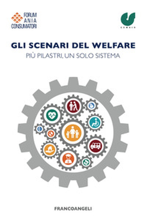 Gli scenari del welfare. Più pilastri, un solo sistema - Librerie.coop Gli scenari del welfare. Più pilastri, un solo sistema - Librerie.coop