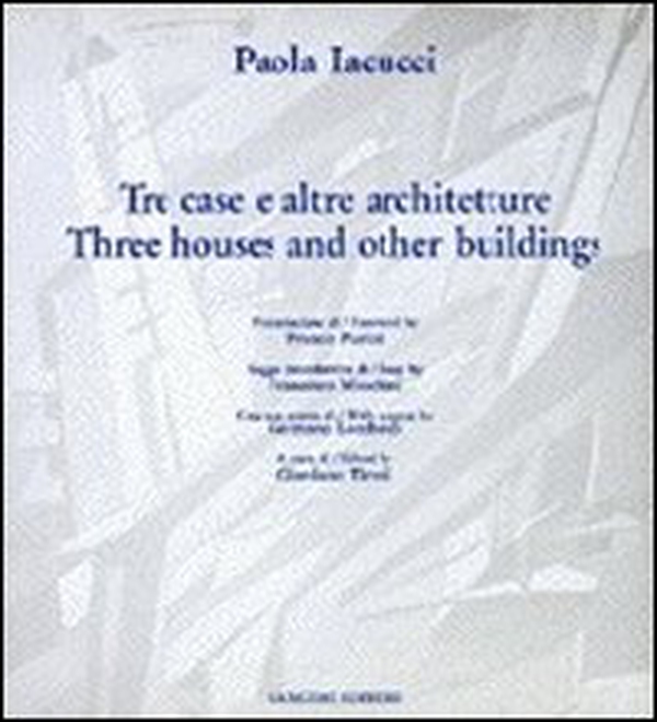 Paola Iacucci. Tre case e altre architetture-Three houses and other buildings - Librerie.coop Paola Iacucci. Tre case e altre architetture-Three houses and other buildings - Librerie.coop