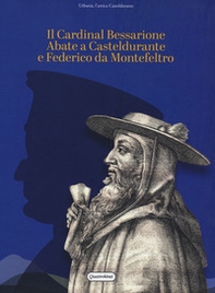 Il Cardinal Bessarione Abate a Casteldurante e Federico da Montefeltro - Librerie.coop