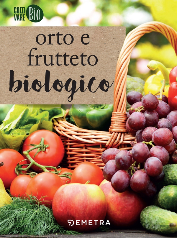 Orto e frutteto biologico - Librerie.coop Orto e frutteto biologico - Librerie.coop