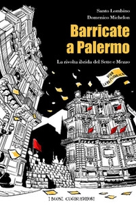 Barricate a Palermo. La rivolta ibrida del Sette e Mezzo - Librerie.coop Barricate a Palermo. La rivolta ibrida del Sette e Mezzo - Librerie.coop