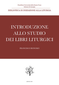 Introduzione allo studio dei libri liturgici - Librerie.coop Introduzione allo studio dei libri liturgici - Librerie.coop