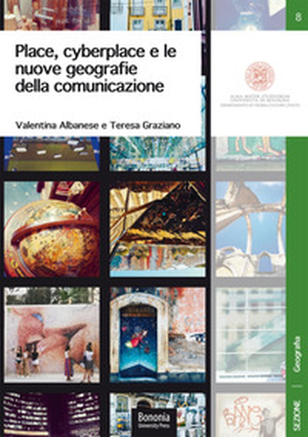 Place, cyberplace e le nuove geografie della comunicazione. Come cambiano i territori per effetto delle narrazioni online - Librerie.coop Place, cyberplace e le nuove geografie della comunicazione. Come cambiano i territori per effetto delle narrazioni online - Librerie.coop