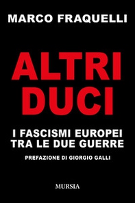 Altri duci. I fascismi europei tra le due guerre - Librerie.coop Altri duci. I fascismi europei tra le due guerre - Librerie.coop