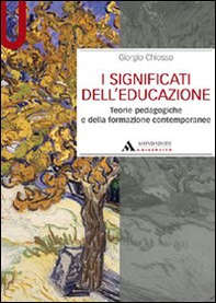 I significati dell'educazione. Teorie pedagogiche e della formazione contemporanee - Librerie.coop