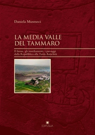 La media valle del Tammaro. Il fiume, gli insediamenti, i paesaggi dalla Repubblica alla tarda antichità - Librerie.coop La media valle del Tammaro. Il fiume, gli insediamenti, i paesaggi dalla Repubblica alla tarda antichità - Librerie.coop