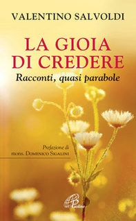La gioia di credere. Racconti, quasi parabole - Librerie.coop La gioia di credere. Racconti, quasi parabole - Librerie.coop