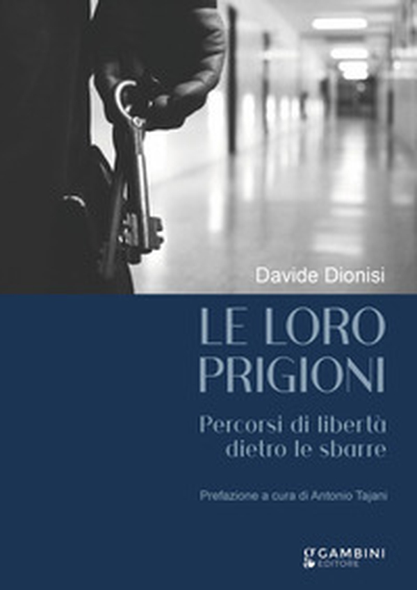 Le loro prigioni. Percorsi di libertà dietro le sbarre - Librerie.coop