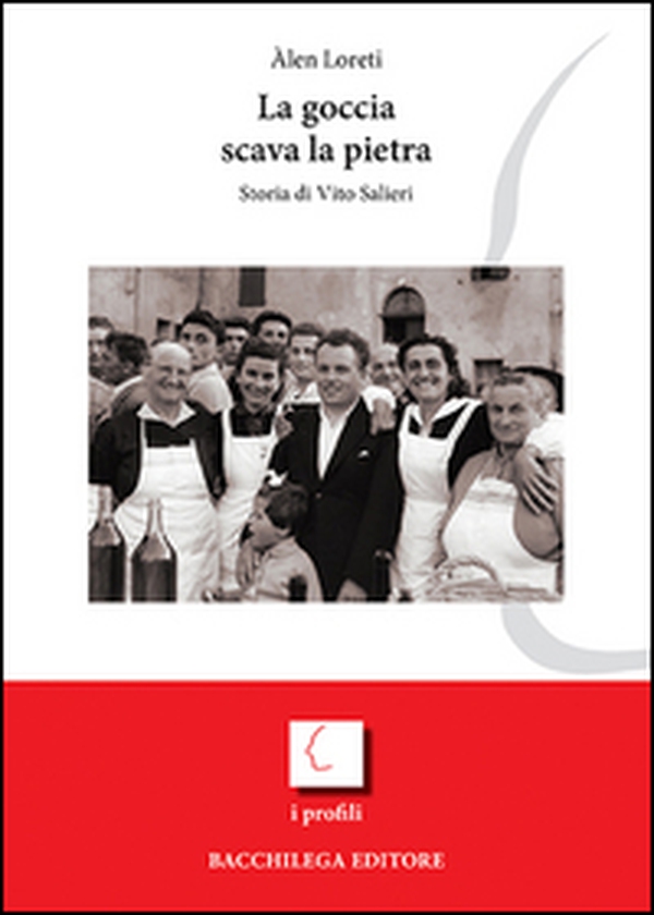 La goccia scava la pietra. Storia di Vito Salieri - Librerie.coop La goccia scava la pietra. Storia di Vito Salieri - Librerie.coop
