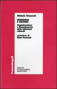 Economia e cultura. Organizzazione e finanziamento delle istituzioni culturali - Librerie.coop
