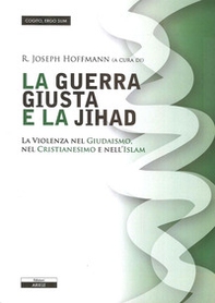 La giusta guerra e la Jihad - Librerie.coop La giusta guerra e la Jihad - Librerie.coop