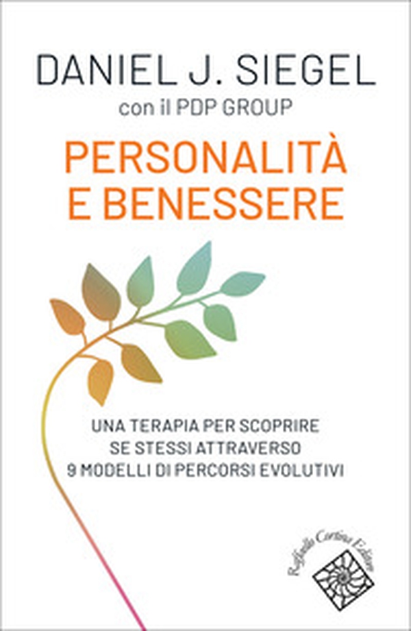 Personalità e benessere. Una terapia per scoprire se stessi attraverso 9 modelli di percorsi evolutivi - Librerie.coop Personalità e benessere. Una terapia per scoprire se stessi attraverso 9 modelli di percorsi evolutivi - Librerie.coop