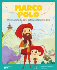 Marco Polo. Un veneziano alla corte dell'imperatore della Cina - Librerie.coop