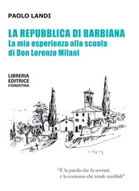La repubblica di Barbiana. La mia esperienza alla scuola di don Lorenzo Milani - Librerie.coop