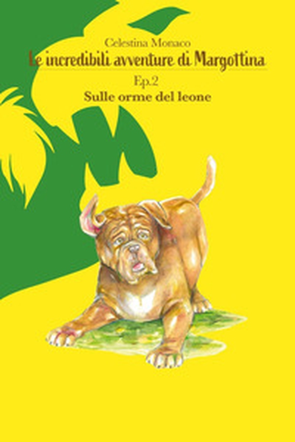 Sulle orme del leone. Le incredibili avventure di Margottina - Librerie.coop Sulle orme del leone. Le incredibili avventure di Margottina - Librerie.coop