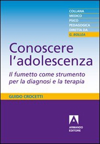 Conoscere l'adolescenza. Il fumetto come strumento per la diagnosi e la terapia - Librerie.coop