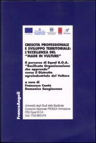 Crescita professionale e sviluppo territoriale: l'eccellenza del «Made in Vulture». Il percorso di Equal B.O.A. «Basilicata Organizzazione che apprende»... - Librerie.coop