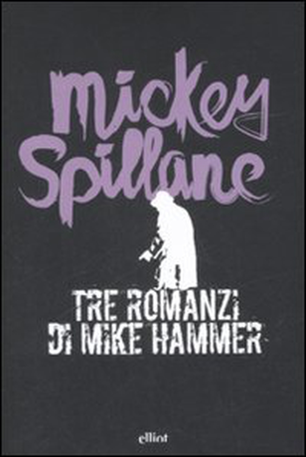 Tre romanzi di Mike Hammer - Librerie.coop Tre romanzi di Mike Hammer - Librerie.coop
