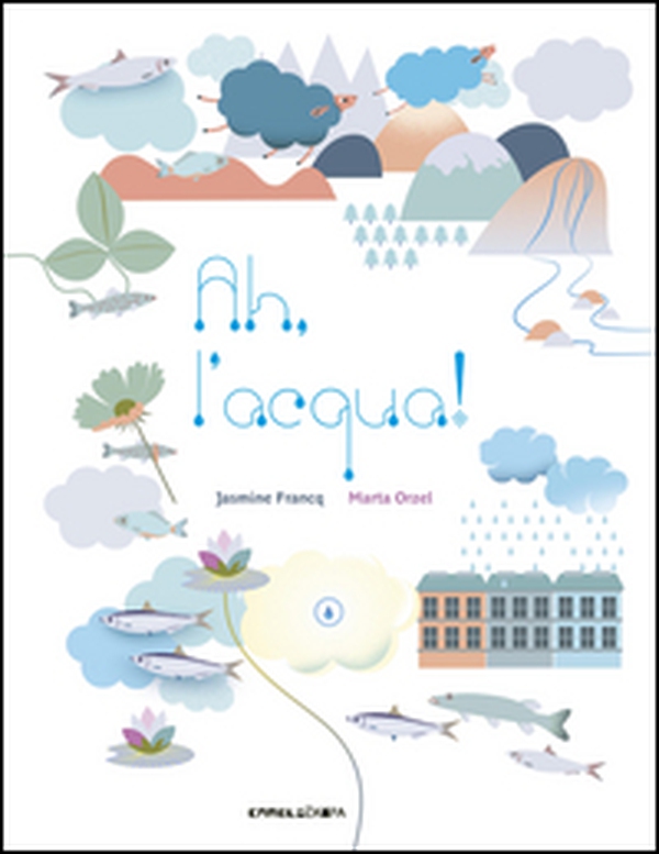 Ah, l'acqua! - Librerie.coop Ah, l'acqua! - Librerie.coop