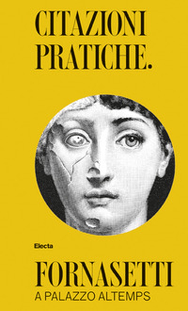 Citazioni pratiche. Fornasetti a Palazzo Altemps - Librerie.coop Citazioni pratiche. Fornasetti a Palazzo Altemps - Librerie.coop