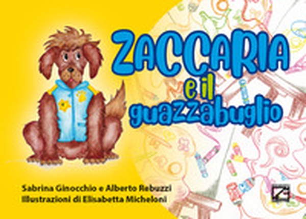 Zaccaria e il guazzabuglio - Librerie.coop Zaccaria e il guazzabuglio - Librerie.coop