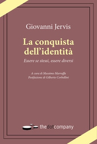 La conquista dell'identità. Essere se stessi, essere diversi - Librerie.coop