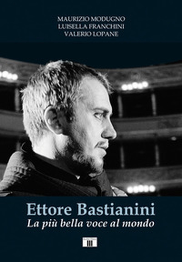Ettore Bastianini. La più bella voce al mondo - Librerie.coop Ettore Bastianini. La più bella voce al mondo - Librerie.coop