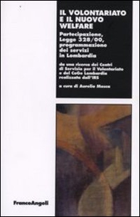 Il volontariato e il nuovo welfare. Partecipazione, legge 328/00, programmazione dei servizi in Lombardia - Librerie.coop