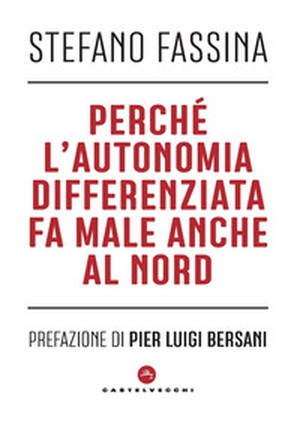 Perché l'autonomia differenziata fa male anche al nord - Librerie.coop