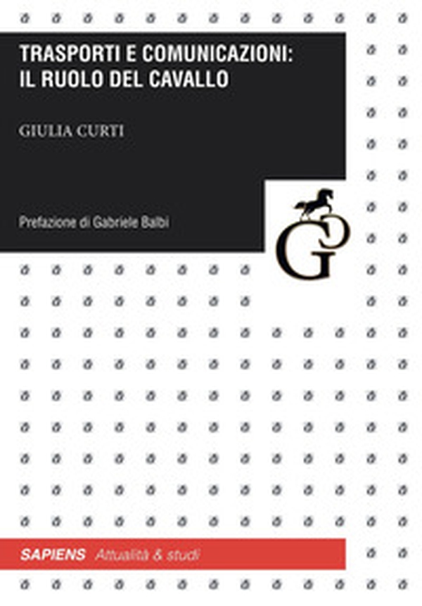 Trasporti e comunicazioni: il ruolo del cavallo - Librerie.coop Trasporti e comunicazioni: il ruolo del cavallo - Librerie.coop