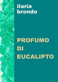 Profumo di eucalipto - Librerie.coop